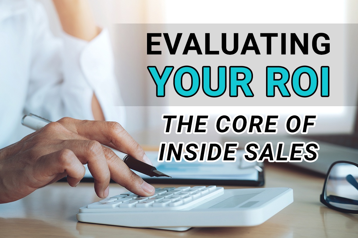 Evaluating your ROI - The core of inside sales